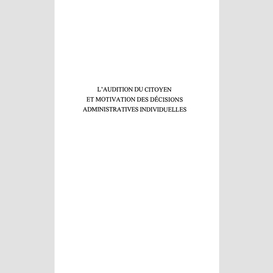 Audition du citoyen et motivation décisi