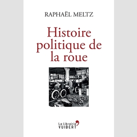 Histoire politique de la roue