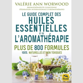 Guide complet des huiles essentielles et