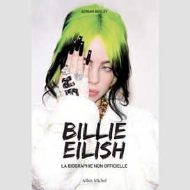 Billie eilish - la biographie non officielle