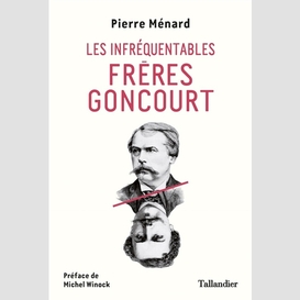 Infrequentables freres goncourt