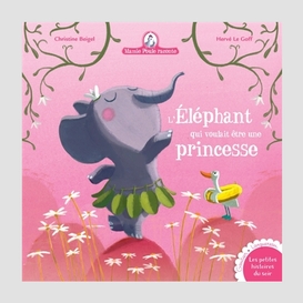 Elephant qui voulait etre une princesse