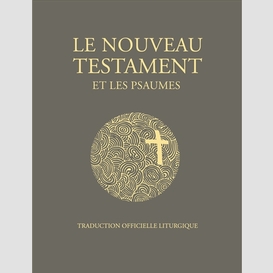 Nouveau testament et les psaumes (le)