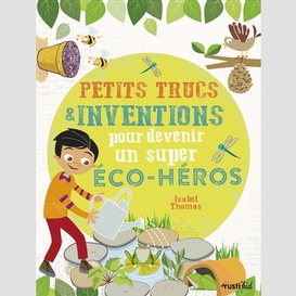 Petits trucs et inventions pour un super