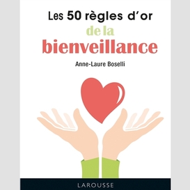 50 regles d'or de la bienveillance (les)