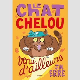 Chat chelou venu d'ailleurs (le)