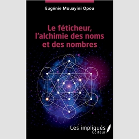 Le féticheur, l'alchimie des noms et des nombres