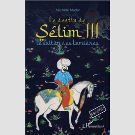 Le destin de sêlim iii