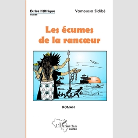 Les écumes de la rancoeur. roman