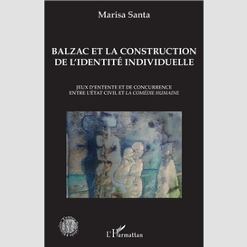 Balzac et la construction de l'identité individuelle