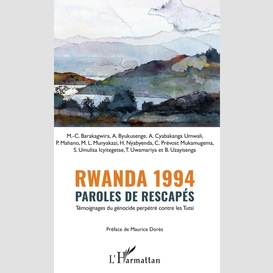 Rwanda 1994 paroles de rescapés