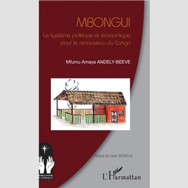 Mbongui. le système politique et économique pour le renouveau du congo