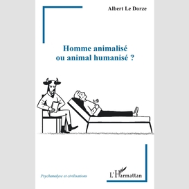 Homme animalisé ou animal humanisé