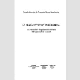 La fragmentation en question : des villes entre fragmentation spatiale et fragmentation sociale ?