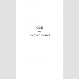 Gilda ou la force d'aimer