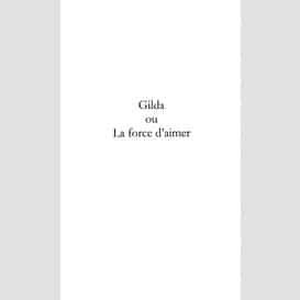 Gilda ou la force d'aimer