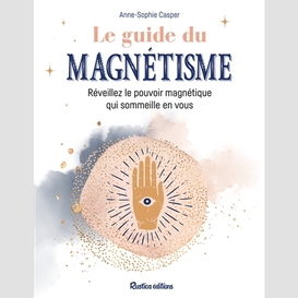 Guide du magnetisme (le)