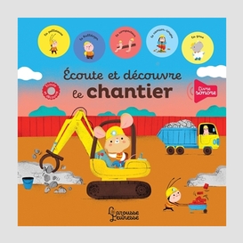 Ecoute et decouvre le chantier