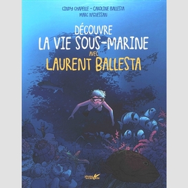 Decouvre la vie sous-marine avec laurent