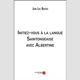 Initiez-vous à la langue saintongeaise avec albertine