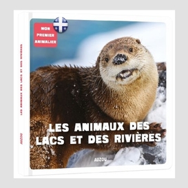 Animaux des lacs et des rivieres (les)