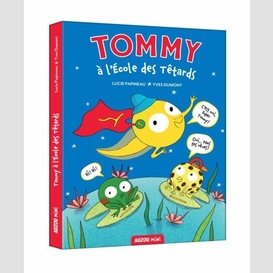 Tommy a l'ecole des tetards