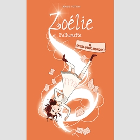 Zoélie l'allumette tome 11: entre deux mondes