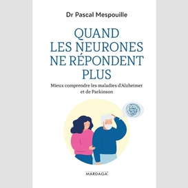 Quand les neurones ne repondent plus