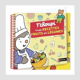 T'choupi mes recettes fruits et legumes