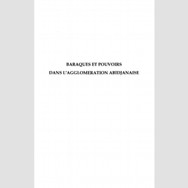 Baraques et pouvoirs dans l'agglomératio