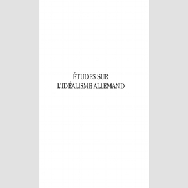 Études sur l'idéalisme allemand