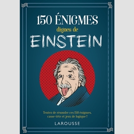 150 enigmes dignes de einstein