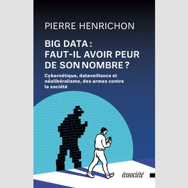 Big data: faut-il avoir peur de son nombre?
