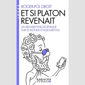 Et si platon revenait