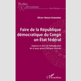 Faire de la république démocratique du congo un état fédéral