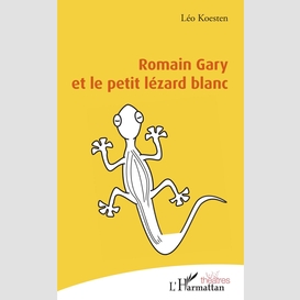 Romain gary et le petit lézard blanc