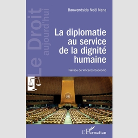 La diplomatie au service de la dignité humaine