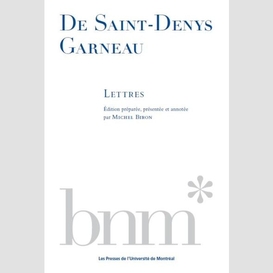 De saint-denys garneau : lettres