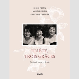 Un été, trois grâces