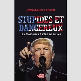 Stupides et dangereux