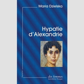 Hypatie d'alexandrie (éd. poche)