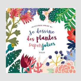 Je dessine des plantes superjolies