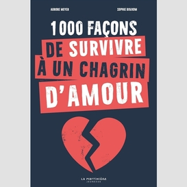 1000 facons survivre a chagrin d'amour