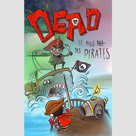 Dead - le plus nul des pirates