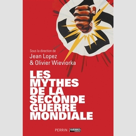 Mythes de la seconde guerre mondiale (le