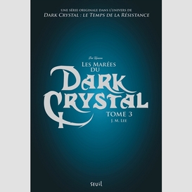 Marees du dark crystal (les) t03