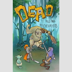 Dead - le plus nul des chevaliers