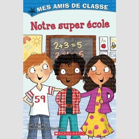 Notre super ecole