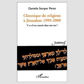 Chronique du religieux à jérusalem 1999-2000