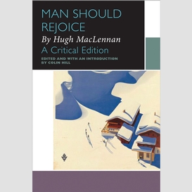 Man should rejoice, by hugh maclennan